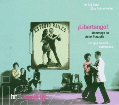 Keller , Jörg Achim - Libertango! - Hommage an Astor Piazzolla