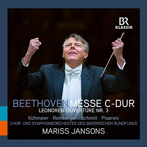 Beethoven , Ludwig van - Messe C-Dur / Leonoren-Ouvertüre Nr. 3 (Jansons, Kühmeier, Romberger, Schmitt, Pisaroni)