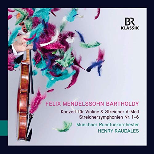 Mendelssohn , Felix - Konzert für Violine & Streicher d-Moll / Streichersymphonien Nr. 1-6 (Raudales)