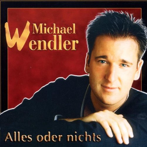 Michael Wendler - Alles Oder Nichts