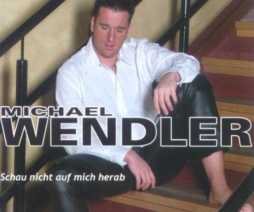 Wendler , Michael - Schau nicht auf mich herab (Maxi)