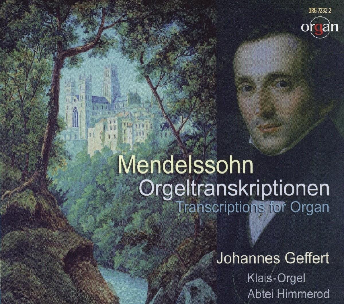 Mendelssohn , Felix - Orgeltranscriptionen (Johannes Geffert)