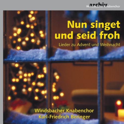 - Nun Singet und Seid Froh - Lieder zu Advent und Weihnacht