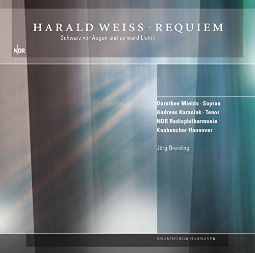 Dorothee Mields, Andreas Karasiak, Knabenchor Hannover, Harald Weiss, Jörg Breiding, NDR Radiophilharmonie - Requiem - Schwarz Vor Augen und Es Ward Licht