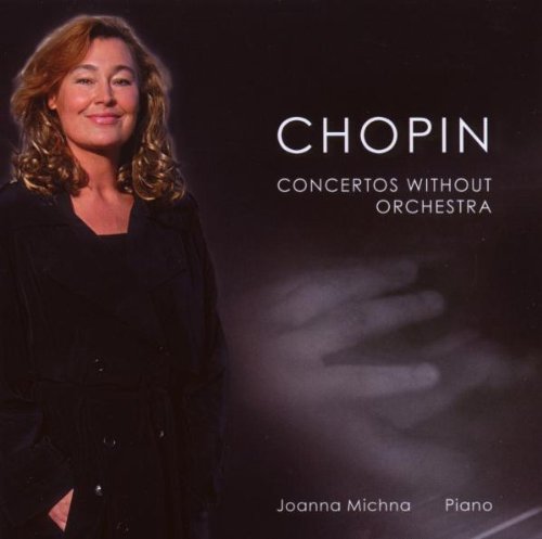 Michna , Joanna - Chopin: Concertos Without Orchestra