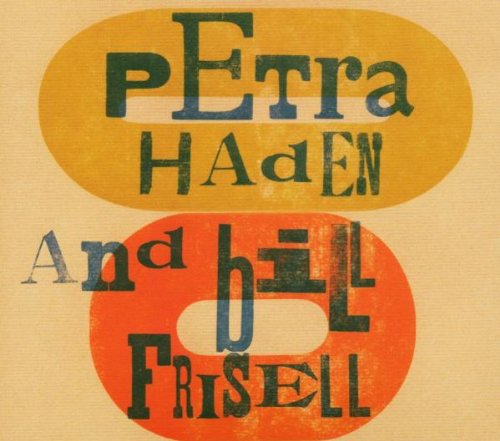 Petra Haden & Bill Frisell - Petra Haden and Bill Frisell