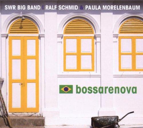 SWR Big Band & Schmid , Ralf & Morelenbaum , Paula - Bossarenova