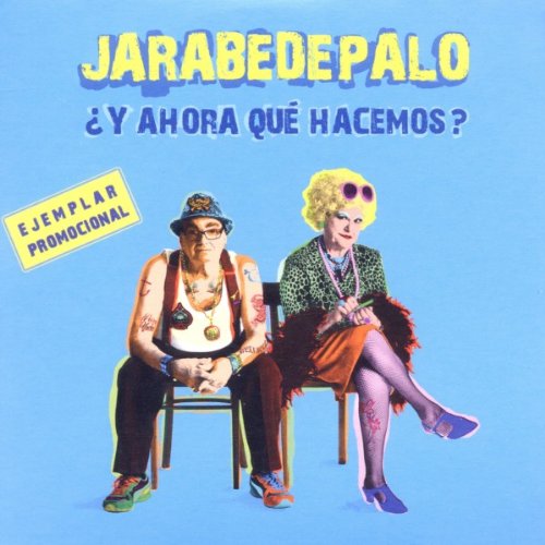Jarabe De Palo - Y Ahora Que Hacemos?