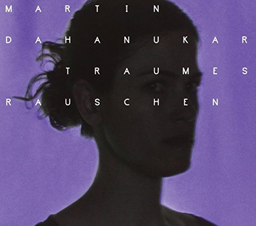 Dahanukar , Martin - Traumesrauschen