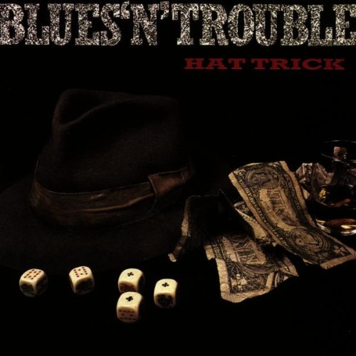 Blues N Trouble - Hat Trick