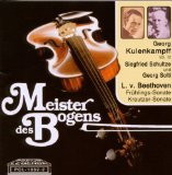 Kulenkampff , Georg - Meister des Bogens - Kulenkampff spielt Beethoven: Frühlings- & Kreutzer-Sonate