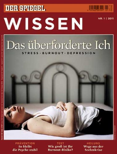  - SPIEGEL WISSEN 1/2011: Das überforderte Ich