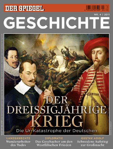 - SPIEGEL GESCHICHTE 4/2011: Der Dreißigjährige Krieg