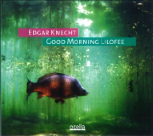 Edgar Knecht - Good Morning Lilofee