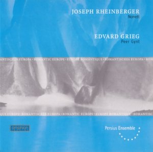 Persius Ensemble - Rheinberger: Nonett / Grieg: Peer Gynt