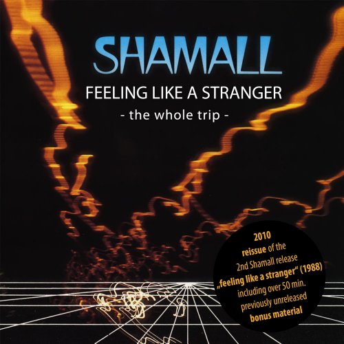 Shamall - Feeling like a stranger - the whole trip [Reissue 1988, 2nd Shamall release]