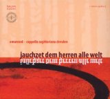 Amarcord & Capella Sagittariana Dresden - Jauchzet dem Herren alle Welt