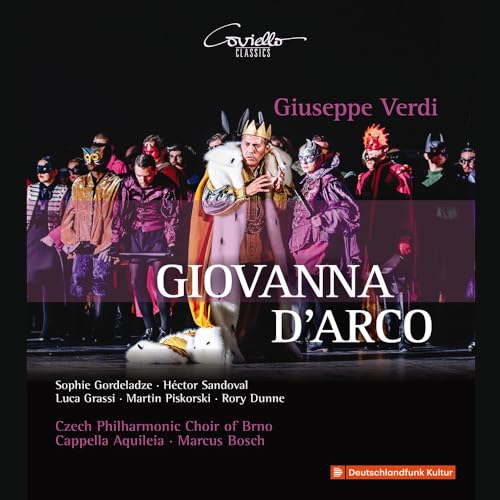 Verdi , Giuseppe - Giavanni D'Arco (Gordeladze, Sandoval, Grassi, Piskorski, Dunne, Cappella Aquileia, Bosch)