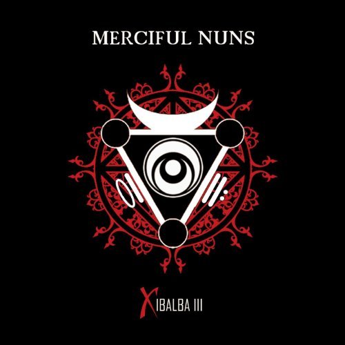 Merciful Nuns - Xibalba III