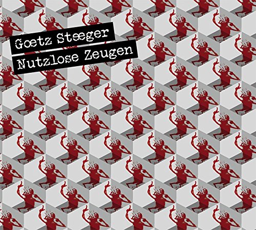 Steeger , Goetz - Nutzlose Zeugen