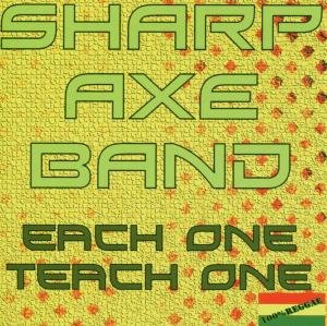 Sharp Axe Band - Each one teach one