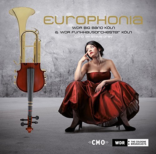 WDR Big Band Köln - Europhonia - Crossing Over Europe