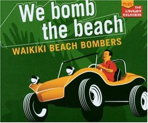 Waikiki Beach Bombers - Bomb the Beach (Maxi)