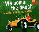Waikiki Beach Bombers - Bomb the Beach (Maxi)