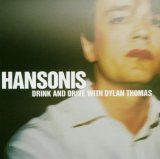 Hansonis - Drink and drive with dylan thomas