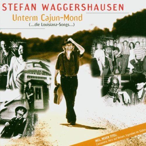 Waggershausen , Stefan - Unterm Cajun Mond (... die Louisiana-Songs... )