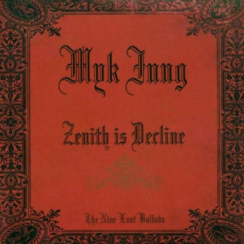Jung , Myk - Zenith Is Decline