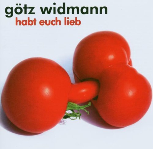 Widmann , Götz - Habt Euch Lieb