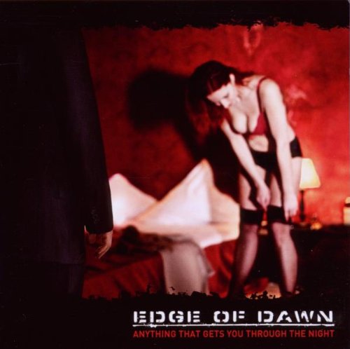 Edge of Dawn - Anything That Gets You Through The Night