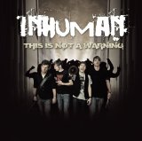 Inhuman - This Is Not a Warning