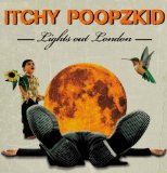 Itchy Poopzkid - Lights Out London