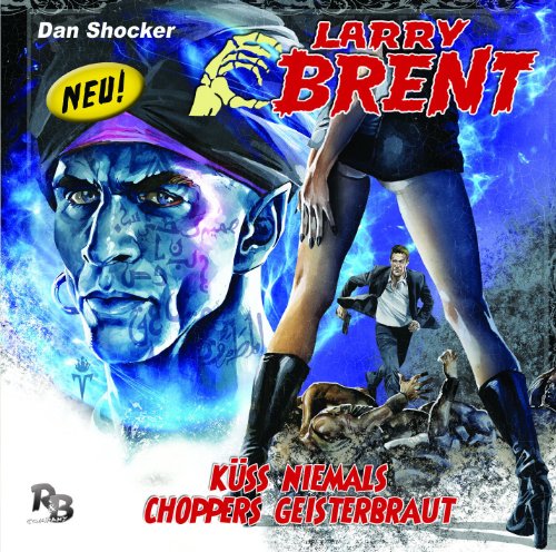 Larry Brent - Küss niemals Choppers Geisterbraut (05) (Original Dan Shocker Hörspiele)