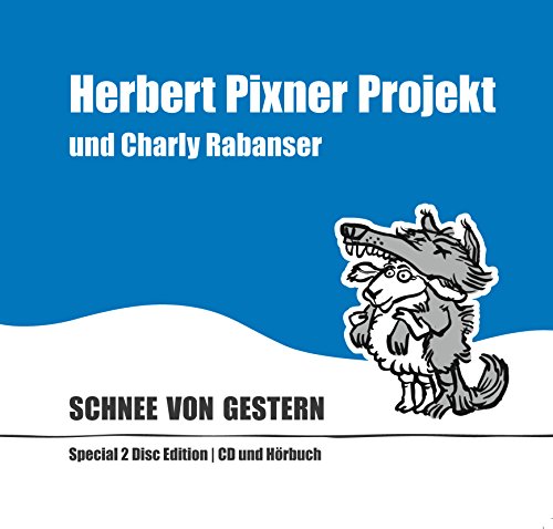 Herbert Pixner Projekt und Charly Rabanser - Schnee Von Gestern (Special 2 Disc Edition: CD und Hörbuch)