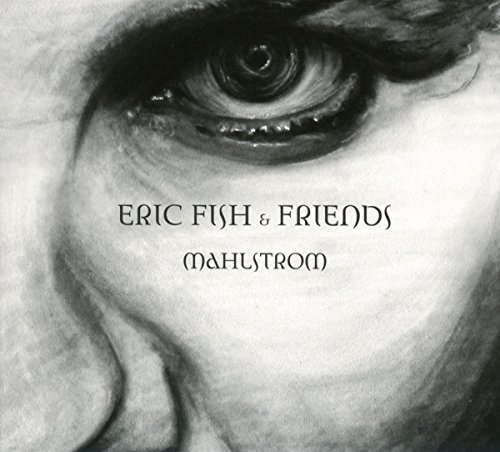 Eric Fish & Friends - Mahlstrom