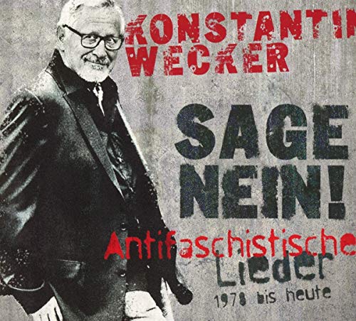 Wecker , Konstantin - Sage Nein! (Antifaschistische Lieder: 1978 bis heute)