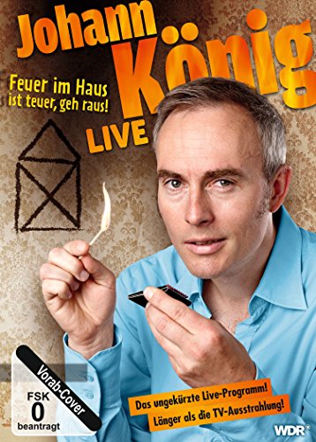 DVD - Johann König - Feuer im Haus ist teuer, geh' raus - Live!