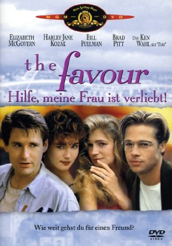Harley Jane Kozak, Elizabeth McGovern, Bill Pullman, Brad Pitt, Ken Wahl, Larry Miller, Holland Taylor, Thomas Newman, Donald M. Petrie, Harley Jane Kozak, Elizabeth McGovern, Sara Parriott, Lauren Sh - The Favour - Hilfe, meine Frau ist verliebt!!