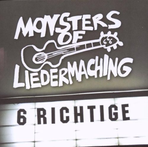 Monsters of Liedermaching - 6 Richtige