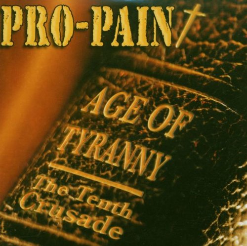 Pro-Pain - Age of Tyranny / The Tenth Crusade