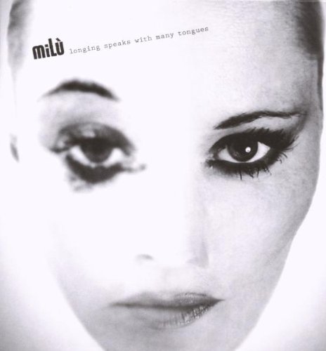 Milu - Longing Speaks With Many Tongues