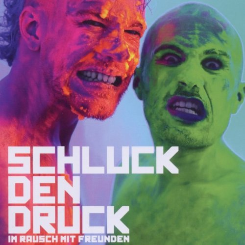 Schluck Den Druck - Im Rausch mit Freunden