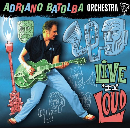 Adriano Batolba Orchestra - Live 'n' Loud