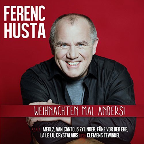 Ferenc Husta - Weihnachten Mal Anders !