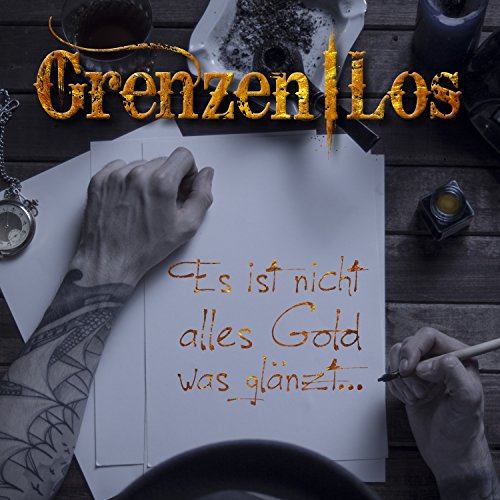 Grenzenlos - Es Ist Nicht Alles Gold Was Glänzt.(Re-Release)