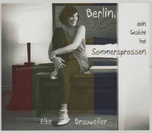 Brauweiler , Elke - Berlin, dein Gesicht hat Sommersprossen (Maxi)