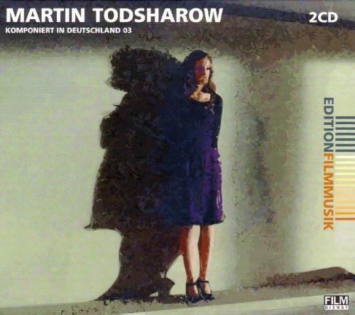 Todsharow , Martin - Komponiert in Deutschland 03 - Martin Todsharow: Rot / Weiss / Schwarz - Kalt / Hart / Funkelnd (Edition Filmmusik)